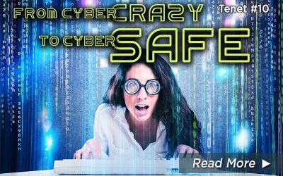 Tenet #10 From Cyber Crazy to Cyber Safe